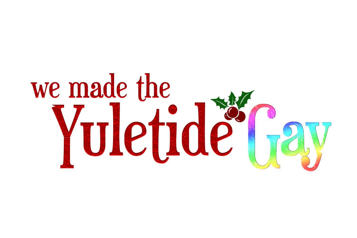 2023 November: We Made the Yuletide Gay