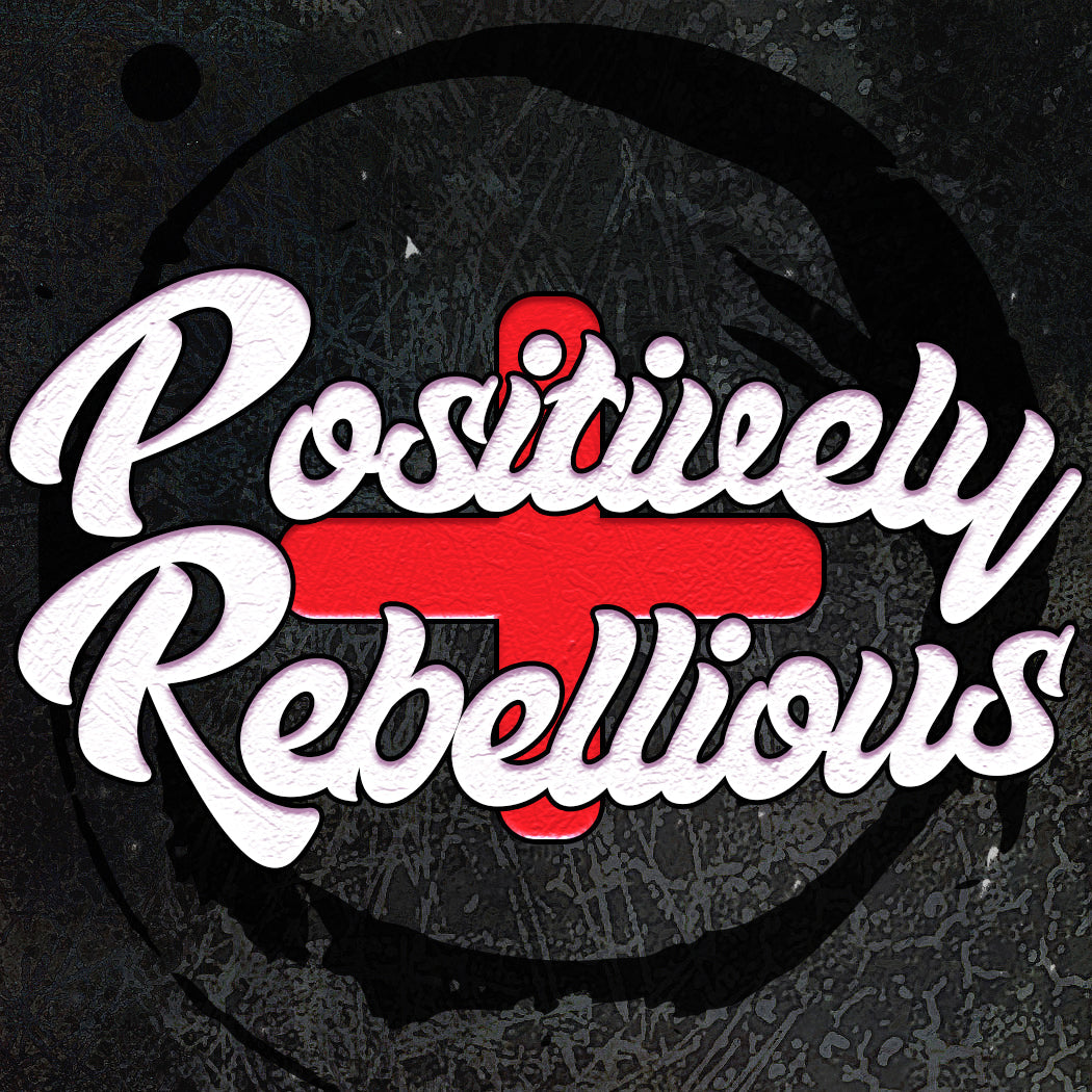 2025: 01- Positively Rebellious